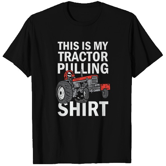 Tractor driving Tractorpulling This This Is My Tractor Pulling T-Shirts