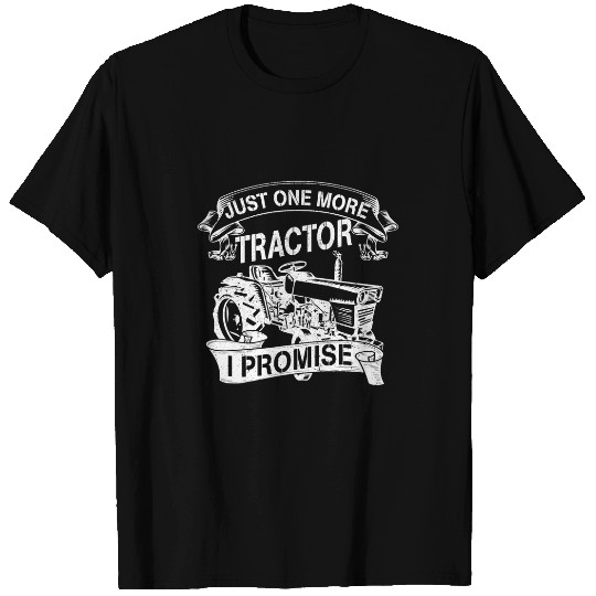 Tractor driving Just one more Tractor I promise Harvest Farming Barn Cattle T-Shirts
