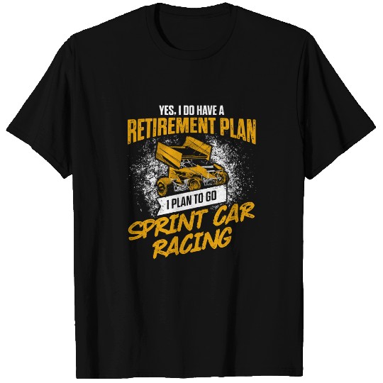 Racing Racer Sprint Car Racing Retirement Plan Race Track Racer print234 Race Speed T-Shirts
