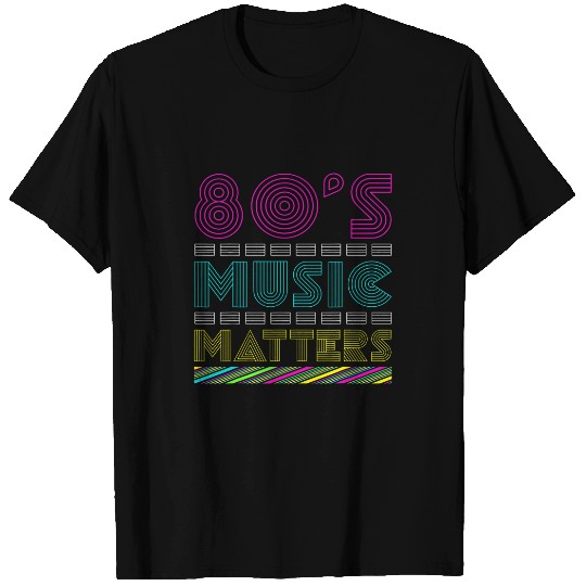 80s Music Matter T-Shirts