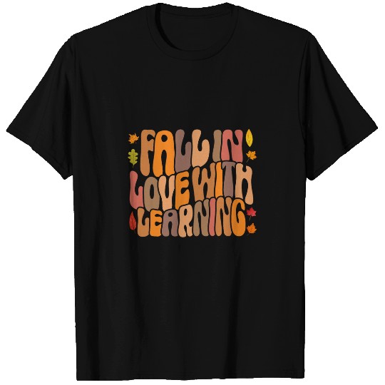 Fall In Love With Learning Autumn Fall Leaves Teacher T-Shirts