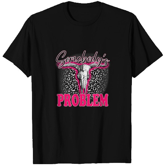 Leopard Somebodys Problem Bull Skull Western Country Cowboy T-Shirts