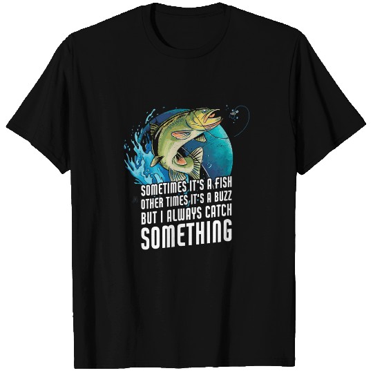 Fishing Mens A Fish Or A Buzz Funny Fishing Trout Bass Fishing9 Fisher T-Shirts