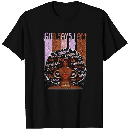 Christian Black Girl God Says I Am Black Melanin History Month Pride 1 Christ T-Shirts