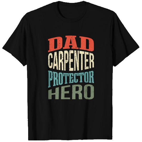 Woodworking Dad Carpenter Protector Hero Father Profession Superhero Carpenter T-Shirts