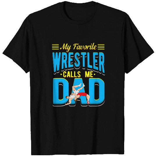 Mens My Favorite Wrestler Calls Me Dad Funny Wrestling Lover T-Shirts