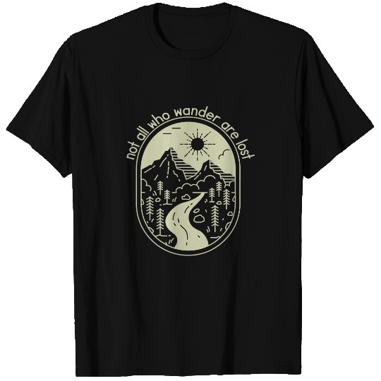 Hiking Hiker Not All Who Wander Are Lost Mountain Hiking Backpacking Hike T-Shirts