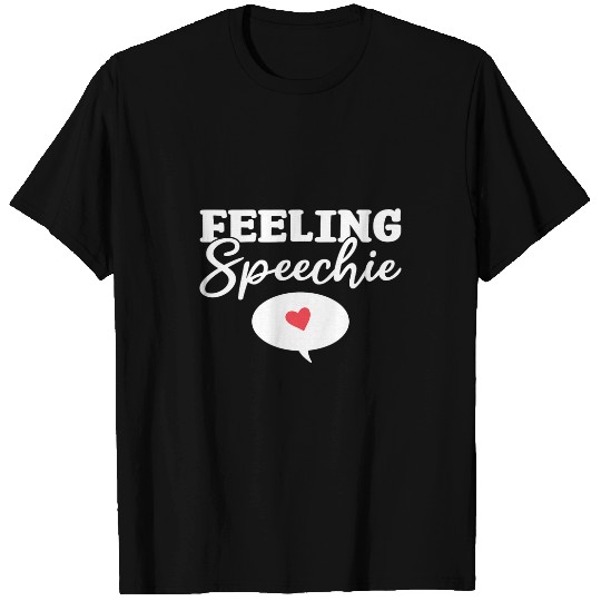 Feeling Speechie Speech Pathology Speech Therapist T-Shirts