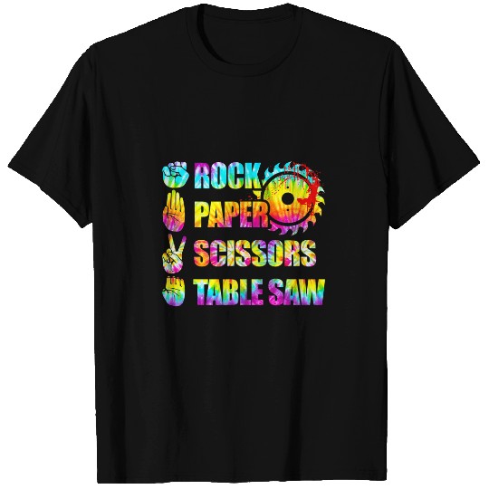 Woodworking Rock Paper Scissors Table Saw Tie Dye Funny Carpenter T-Shirts
