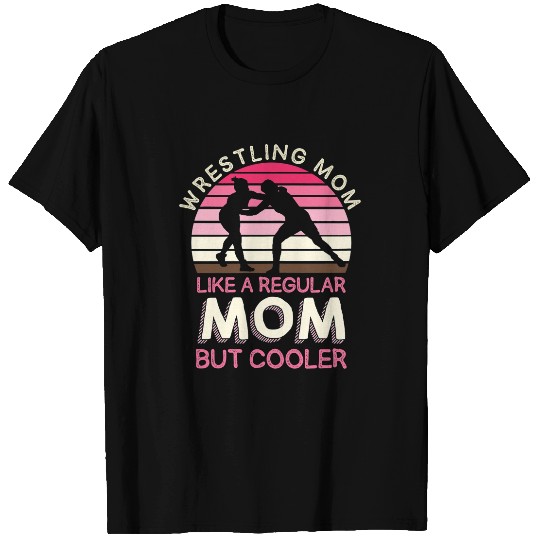 Womens Wrestling Mom Like A Regular Mom But Cooler Mothers Day T-Shirts