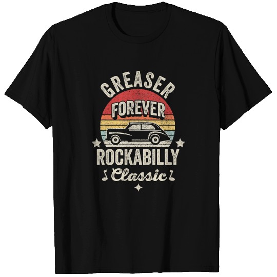 Retro Greaser Forever Rockabilly Classic 50s 1950s 1960s 1 T-Shirts