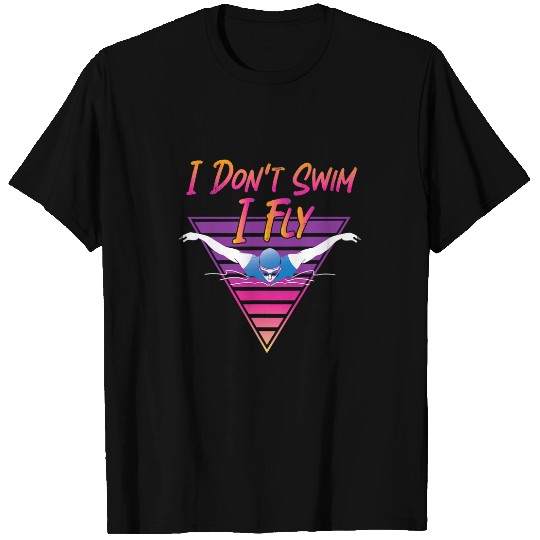 Swimming Pool I Dont Swim I Fly Butterfly Swimming Retro T-Shirts