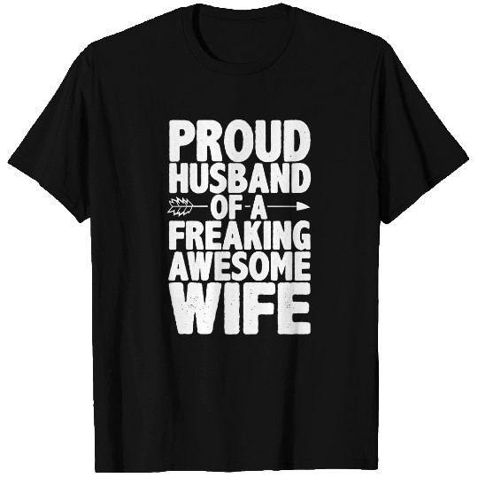 Husband Wife Proud Husband Of A Freaking Awesome Wife Funny Valentines Day Romantic Presents T-Shirts