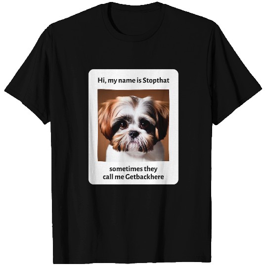 My Name Is Stopthat Funny Hyper Shih Tzu Dog Owner 2 T-Shirts