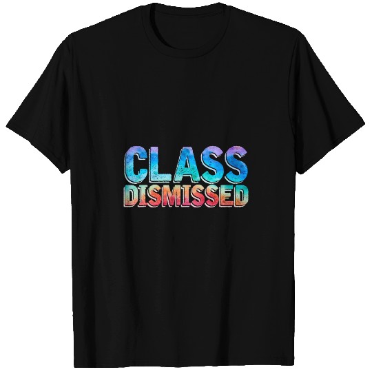 Teacher Happy Last Day Of School Student Class Dismissed 1 T-Shirts