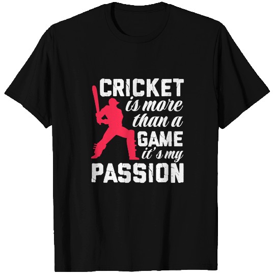 Cricket Fan Game Its A Passion Player Batter Batsman T-Shirts