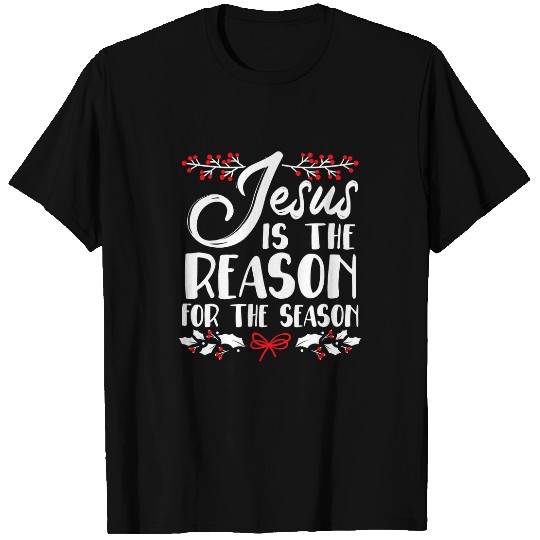 Christian Jesus Is The Reason For The Season Christmas Day xmass 429 Bibble Jesus Christ T-Shirts