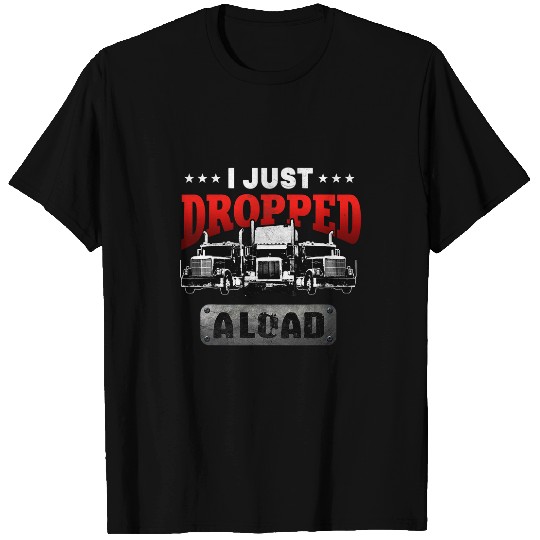 Trucker Gifts Tractor Trailer Truck 18 Wheeler Dropped Load T-Shirts