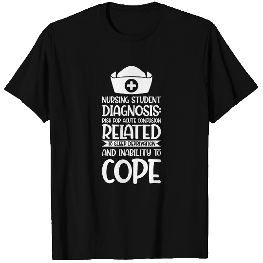 Nursing student diagnosis risk confusion nursesry T-Shirts