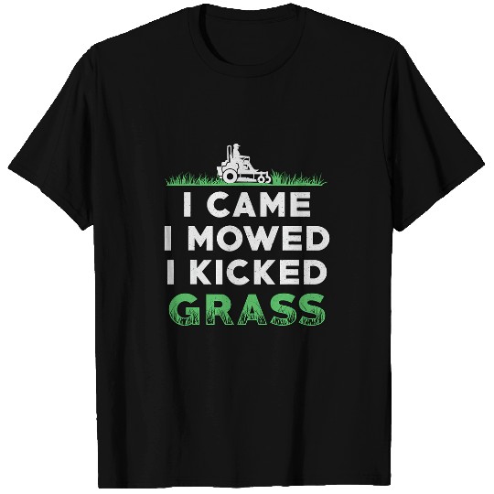 I Came I Mowed I Kicked Grass Mower Gardening Lawn Mowing T-Shirts