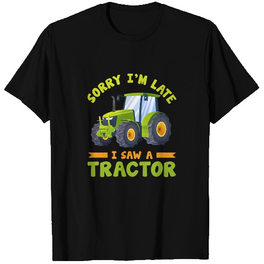 Tractor driving Kids Tractor Toddler Farm Sorry IM Late I Saw A Tractor T-Shirts