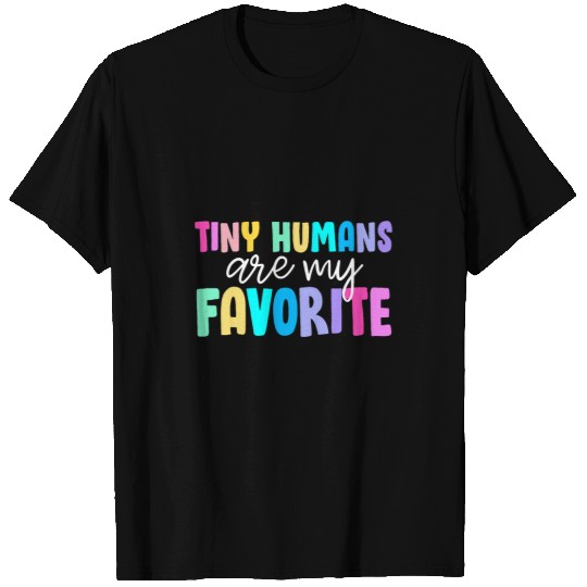 Tiny Humans Are My Favorite Funny Teaching Preschool Teacher T-Shirts