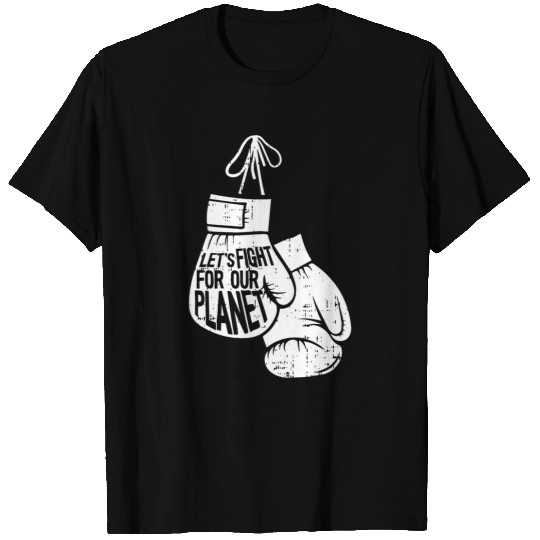 Lets Fight For The Planet Earth Day Nature Environmentalist T-Shirts