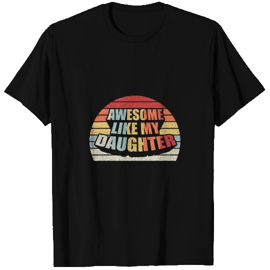 vintages Retro Awesome Like My Daughter Gift Dad Joke T-Shirts