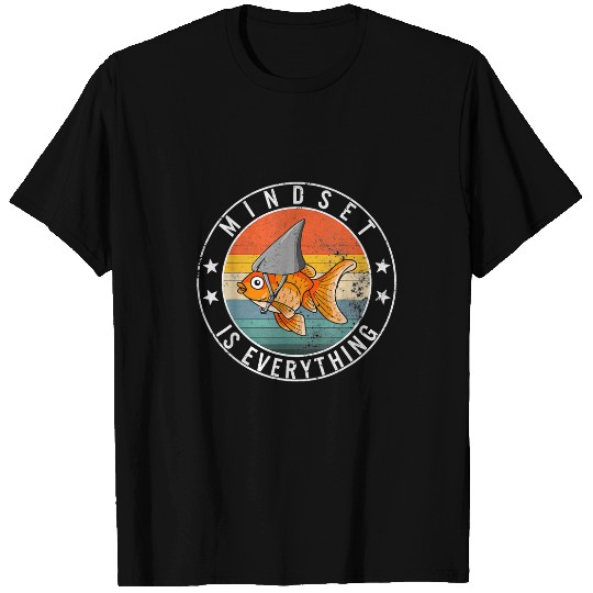 Mindset Everything Goldfish Motivational Quote Shark Fish T-Shirts