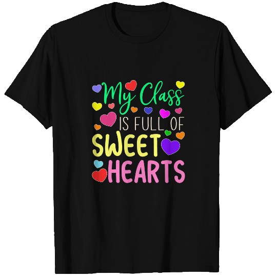Teacher Valentines Day My Class Is Full Of Sweethearts 7 T-Shirts