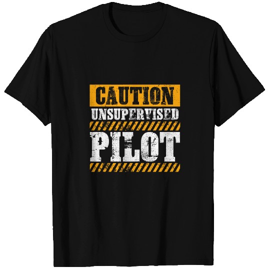 Funny Working Job Proud Caution Unsupervised Pilot T-Shirts