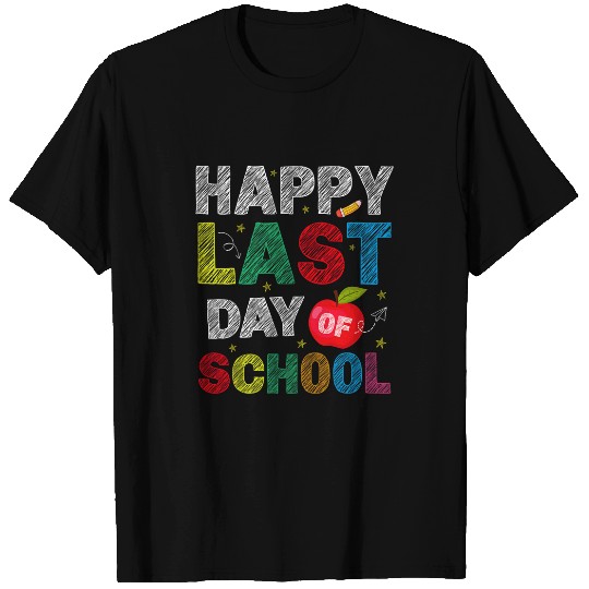 Happy Last Day Of School Funny End Of Year Teacher Student 4 T-Shirts
