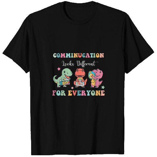Communication Looks Different For Everyone Speech Therapy T-Shirts