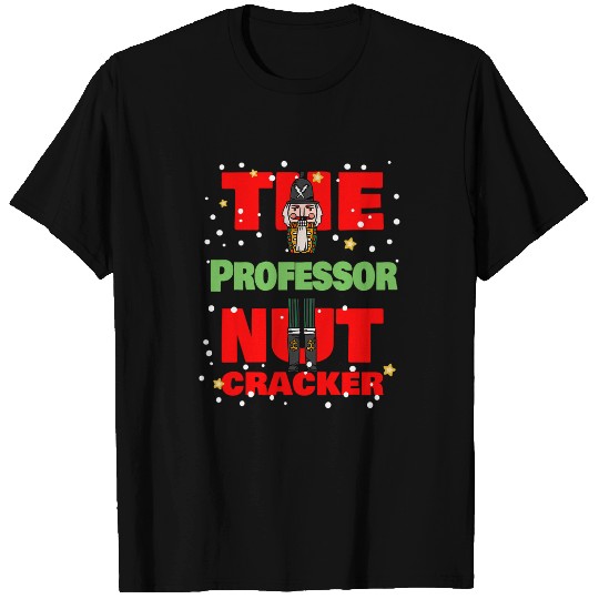 The Professor Nutcracker Funny Christmas Professor T-Shirts