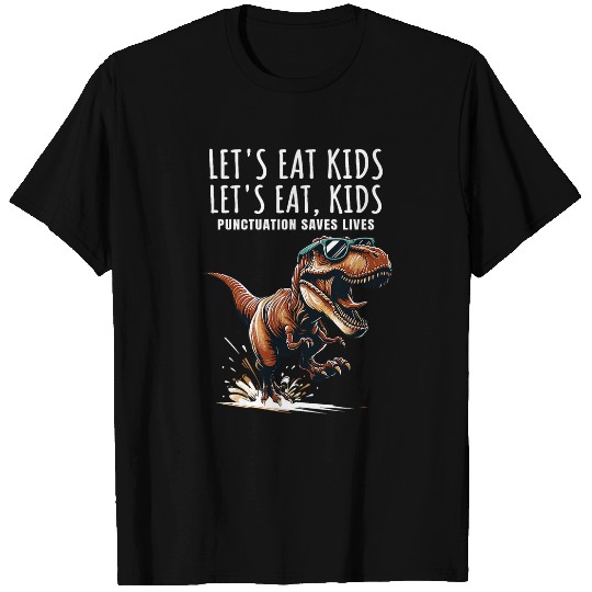 Funny Lets Eat Kids Punctuation Saves Lives Dinosaur Trex T-Shirts