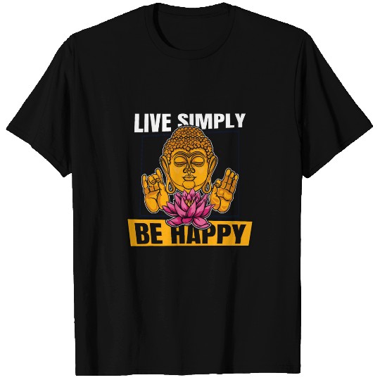 Live Simply Be Happy Buddhist Statue Symbol Priest Buddhism T-Shirts