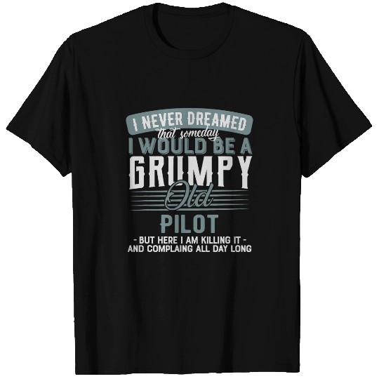 Pilot Grumpy and Old T-Shirts