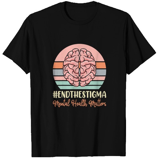 End The Stigma Mental Health Matters Mental Health Awareness T-Shirts