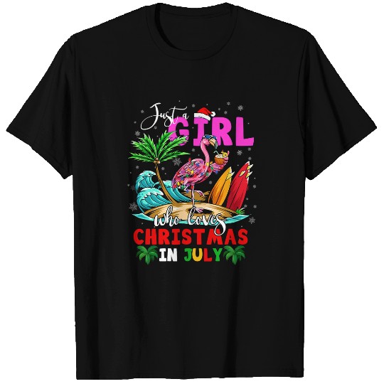 Pink Flamingo Just A Girl Who Loves Christmas In July Flamingo Beach Flamingos T-Shirts