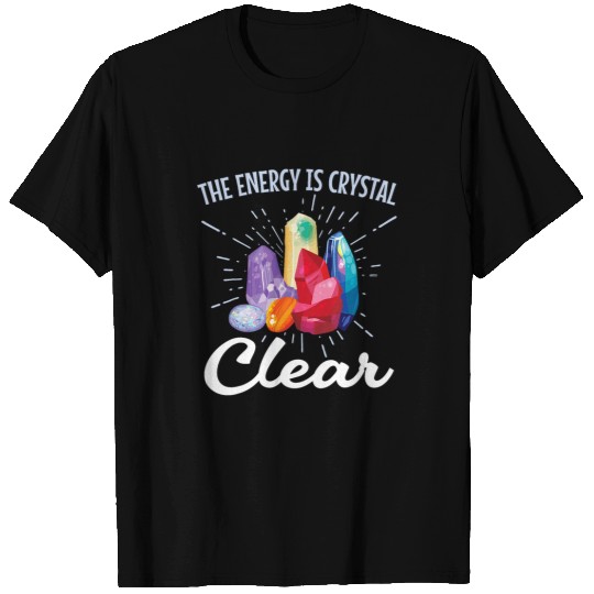 Crystal Clear Energy Rock Hound Energy Worker Healing T-Shirts