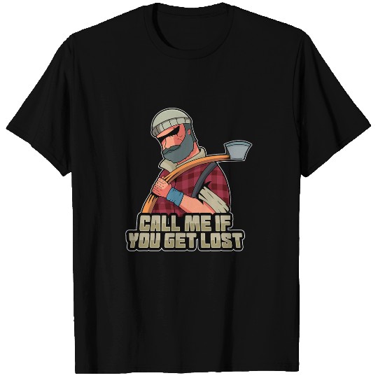 Call me if you get lost Manly lumberjack with beard T-Shirts