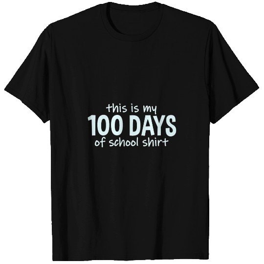 This Is My 100 Days of School Funny Student Teacher T-Shirts