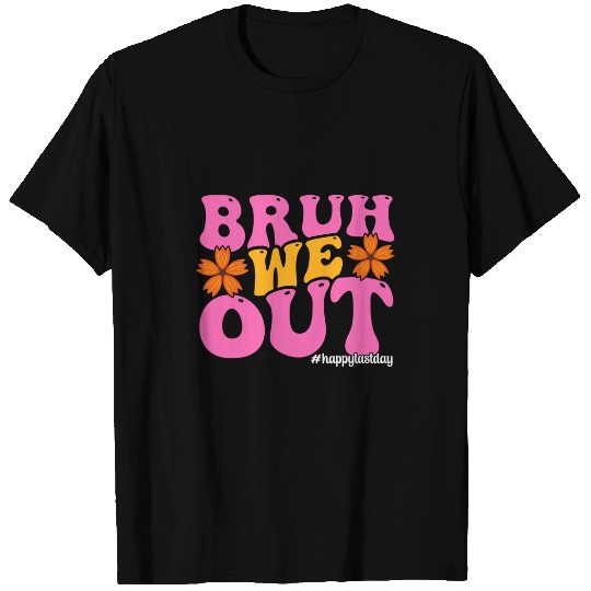 Bruh We Out Happy Last Day Of School Teacher Boy Girl Summer T-Shirts