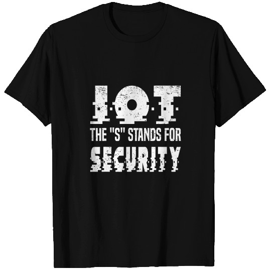 IOT The S Stands For Security Data Scientist SQL Developer 2 T-Shirts