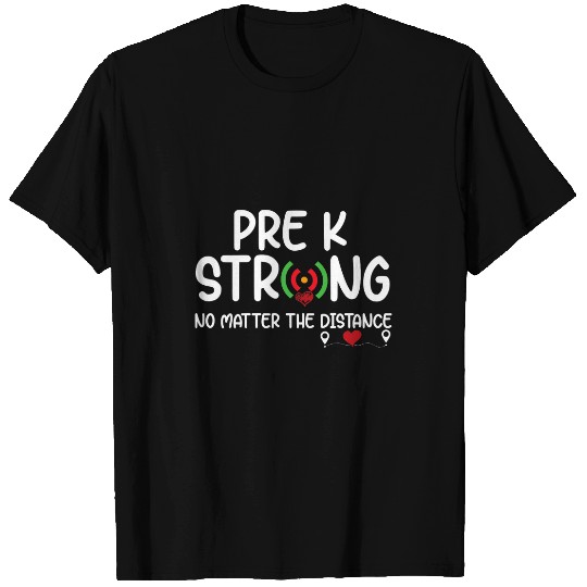 Pre k Teacher Student Strong No Matter Wifi The Distance T-Shirts
