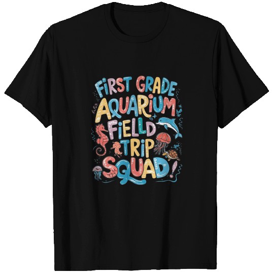 First Grade Aquarium Field Trip Squad Teacher Students T-Shirts