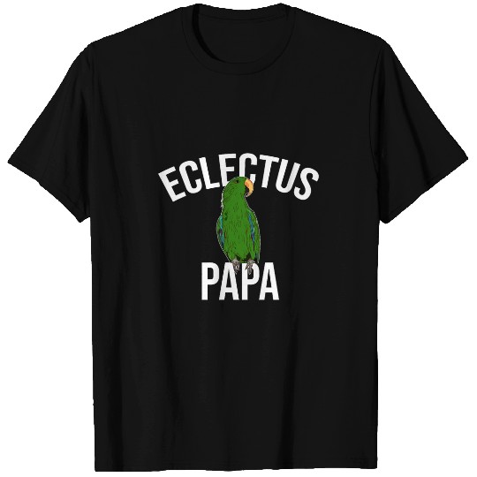 Eclectus Papa Parrot Bird Macaw T-Shirts