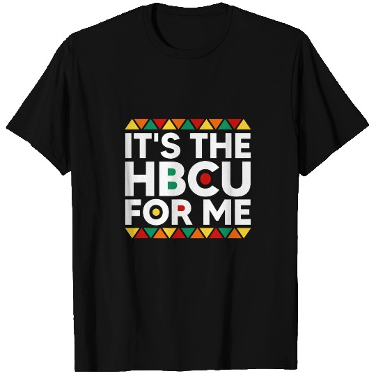 Its The HBCU For Me Historical Black College Alumni T-Shirts