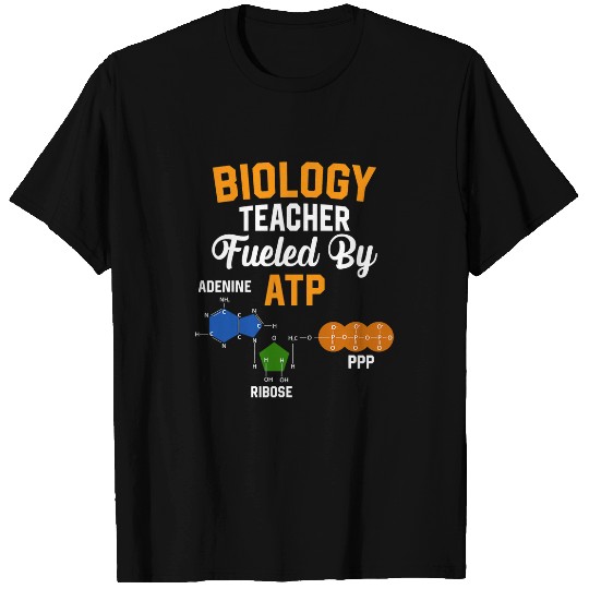 Biology Teacher Fueled By ATP Funny Teacher Biologist Gift 21 T-Shirts