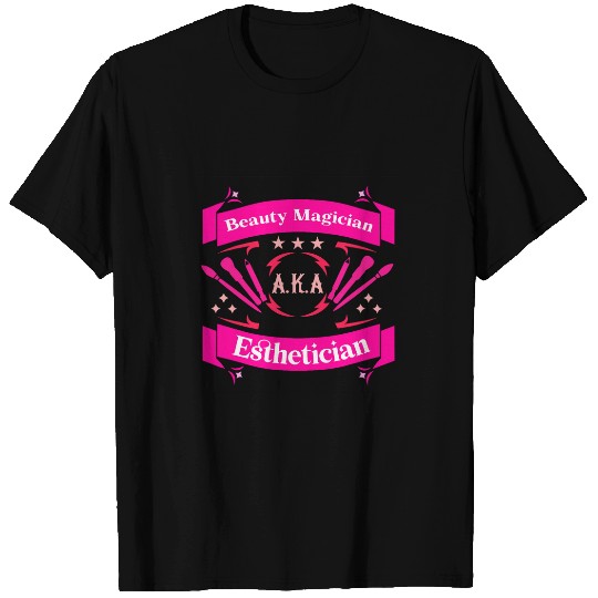 Funny Beauty Magician aka Esthetician Esthetician T-Shirts